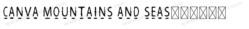 canva mountains and seas字体转换